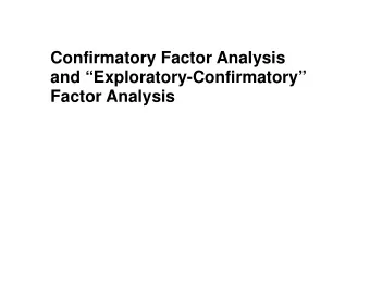 Confirmatory Factor Analysis  and Exploratory-Confirmatory  Factor Analysis  Maximum
