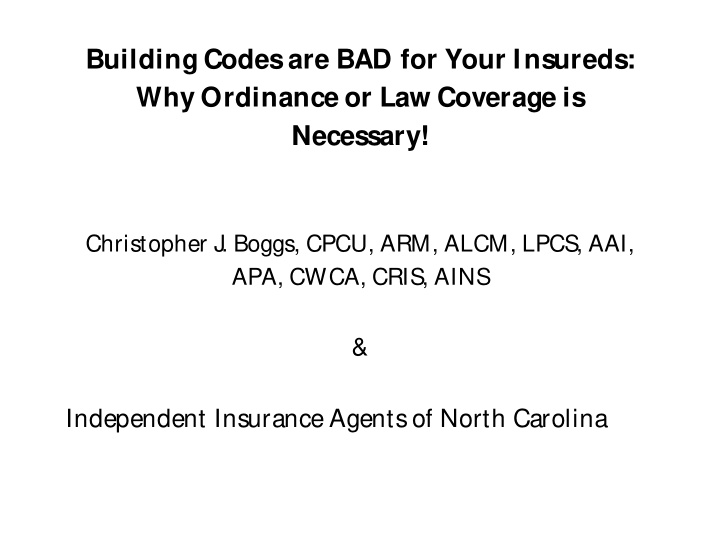 building codes are bad for your insureds why ordinance or