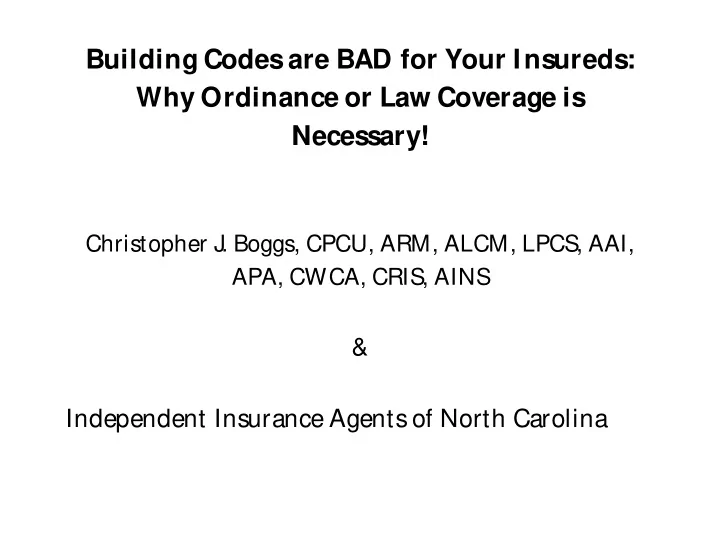 building codes are bad for your insureds why ordinance or
