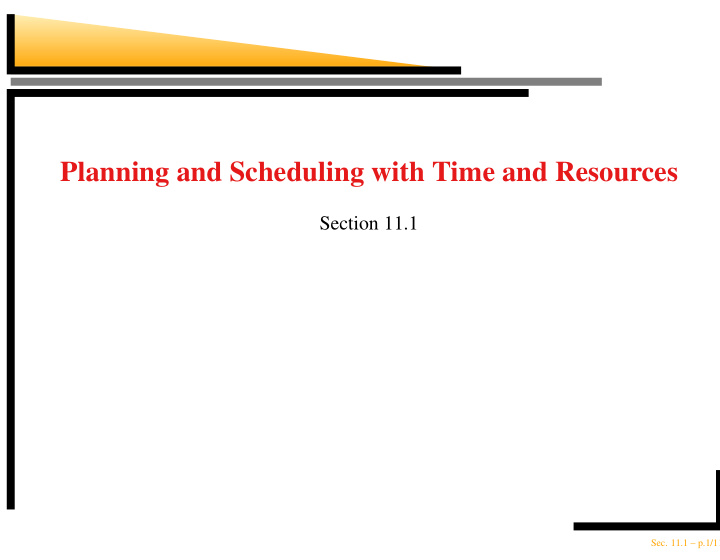 planning and scheduling with time and resources