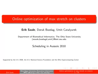 Online optimization of max stretch on clusters Erik Saule , Doruk Bozdag, Umit Catalyurek