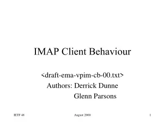 &lt;draft-ema-vpim-cb-00.txt&gt;  Authors: Derrick Dunne  Glenn Parsons  IETF 48  August 2000  1