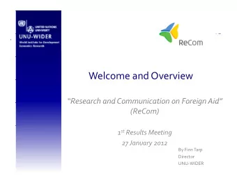 Welcome and Overview Research and Communication on Foreign Aid Research and Communication on