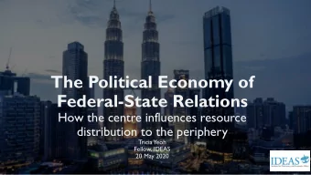 The Political Economy of  Federal-State Relations  How the centre influences resource  distribution