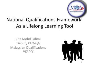 As a Lifelong Learning Tool  Zita Mohd Fahmi  Deputy CEO-QA  Malaysian Qualifications  Agency  1