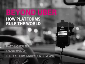 Beyond uber  how platforms  rule the world  Matthias Walter  T-Systems MMS  The platform innovation
