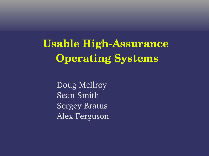 usable high assurance operating systems