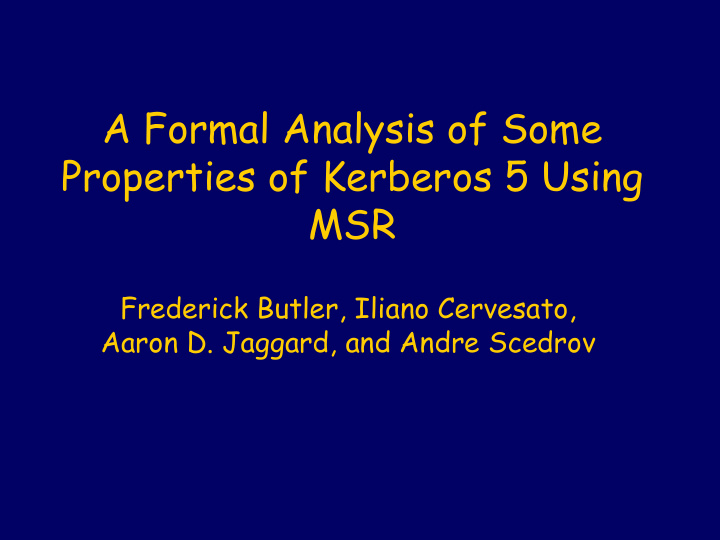 a formal analysis of some properties of kerberos 5 using