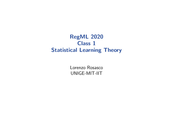 regml 2020 class 1 statistical learning theory