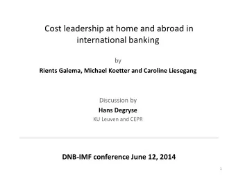 international banking  by  Rients Galema, Michael Koetter and Caroline Liesegang  Discussion by