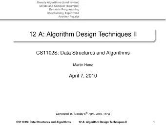 12 A: Algorithm Design Techniques II  CS1102S: Data Structures and Algorithms  Martin Henz  April