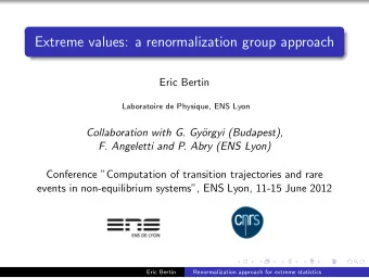Extreme values: a renormalization group approach  Eric Bertin  Laboratoire de Physique, ENS Lyon
