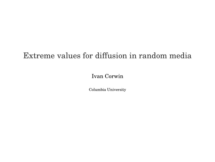 extreme values for diffusion in random media