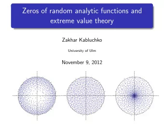 Zeros of random analytic functions and  extreme value theory  Zakhar Kabluchko  University of Ulm