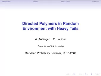 Directed Polymers in Random  Environment with Heavy Tails  A. Auffinger  O. Louidor  Courant (New
