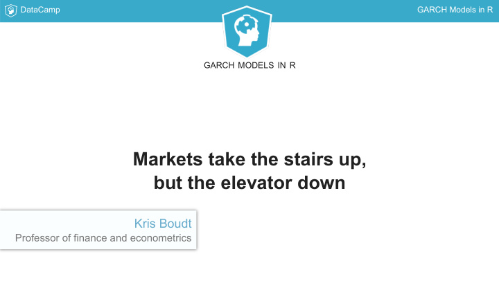 markets take the stairs up but the elevator down