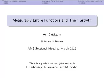 Measurably Entire Functions and Their Growth  Adi Glcksam  University of Toronto  AMS Sectional