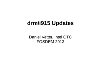 drm/i915 Updates  Daniel Vetter, Intel OTC  FOSDEM 2013  bug squashing  bugs fixed by the