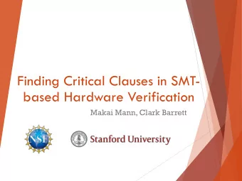 based Hardware Verification  Makai Mann, Clark Barrett  Hardware Verification  SAT is king