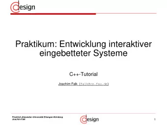 eingebetteter Systeme  C++-Tutorial Joachim Falk  ( falk@cs.fau.de )
