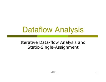 Dataflow Analysis  Iterative Data-flow Analysis and  Static-Single-Assignment  cs5363  1