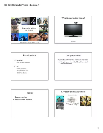 Introductions  Computer Vision   Automatic understanding of images and video  Instructor :