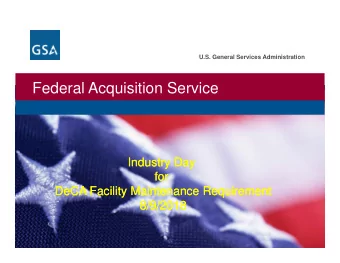 Federal Acquisition Service  Industry Day  Industry Day  for  for  DeCA Facility Maintenance