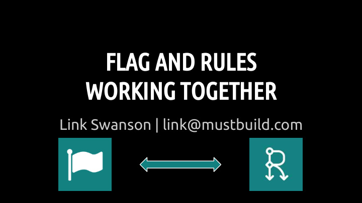flag and rules working together