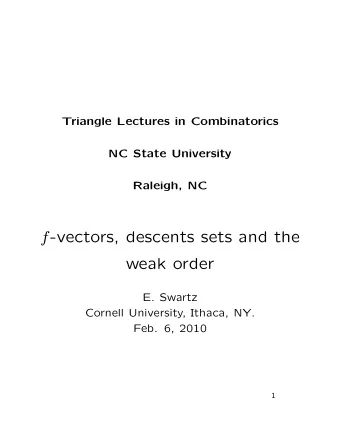 f -vectors, descents sets and the  weak order  E. Swartz  Cornell University, Ithaca, NY.  Feb. 6,