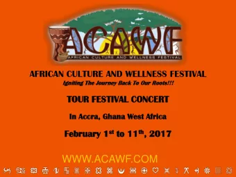 WWW.ACAWF.COM  AFRICAN  CULTURE  AND  WELLNESS  FESTIVAL  2017  ACAWF Introduction  The Global