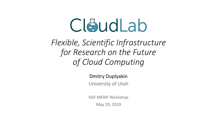 flexible scientific infrastructure for research on the