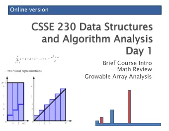 Brief Course Intro  Math Review  Growable Array Analysis  An  And intro to daily quizzes, worth 5%