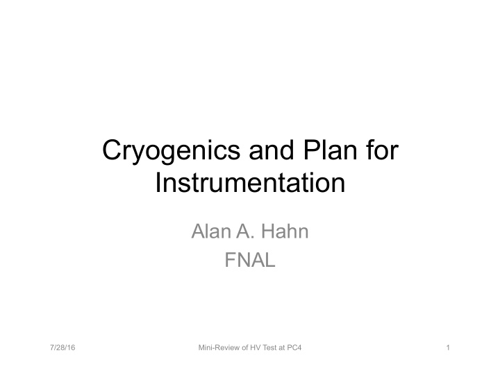 cryogenics and plan for instrumentation