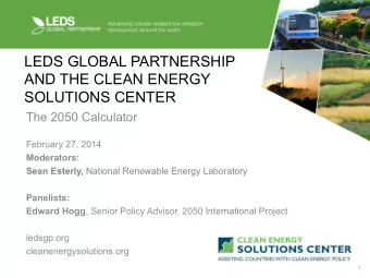 LEDS GLOBAL PARTNERSHIP  AND THE CLEAN ENERGY  SOLUTIONS CENTER  The 2050 Calculator  February 27,