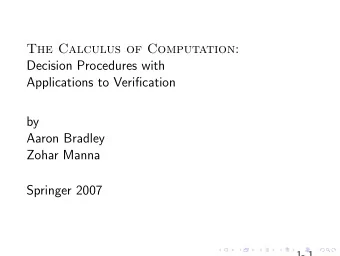 The Calculus of Computation:  Decision Procedures with  Applications to Verification  by  Aaron