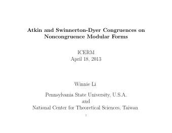 Atkin and Swinnerton-Dyer Congruences on  Noncongruence Modular Forms  ICERM  April 18, 2013