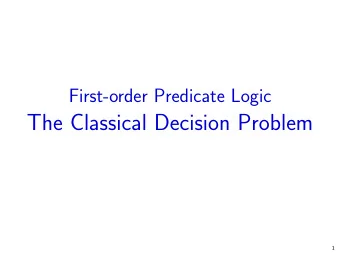 The Classical Decision Problem  1  Validity/satisfiability of arbitrary first-order formulas is