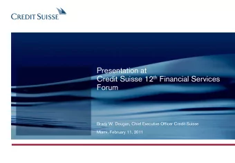 Presentation at Credit Suisse 12 th  Financial Services  Forum  Brady W. Dougan, Chief Executive