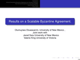 Results on a Scalable Byzantine Agreement.  Olumuyiwa Oluwasanmi, University of New Mexico ,  Joint