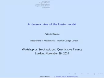 A dynamic view of the Heston model  Patrick Roome  Department of Mathematics, Imperial College