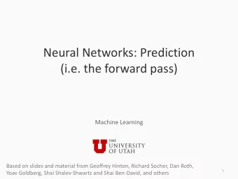 Neural Networks: Prediction  (i.e. the forward pass)  Machine Learning  Based on slides and