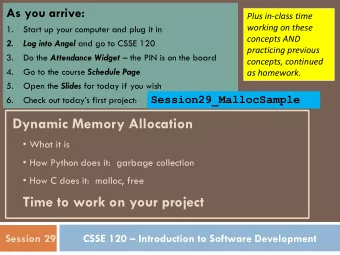 Dynamic Memory Allocation  What it is  How Python does it:  garbage collection  How C does