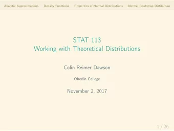 STAT 113  Working with Theoretical Distributions  Colin Reimer Dawson  Oberlin College  November 2,