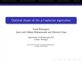 Optimal shape of the p -Laplacian eigenvalue  Farid Bozorgnia  Joint with Abbas Mohammadi and