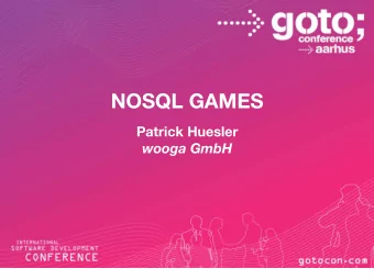 NOSQL GAMES  Patrick Huesler  wooga GmbH D o you like to  play?  technical  challenges monthly acti