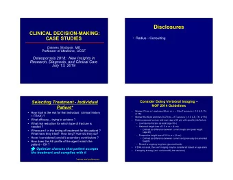 Disclosures  CLINICAL DECISION-MAKING:  CASE STUDIES   Radius - Consulting  Dolores Shoback, MD