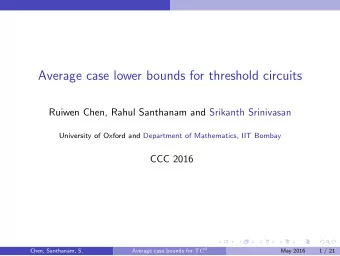 Average case lower bounds for threshold circuits  Ruiwen Chen, Rahul Santhanam and Srikanth
