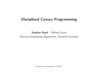 Disciplined Convex Programming  Stephen Boyd  Michael Grant  Electrical Engineering Department,