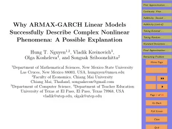 Why ARMAX-GARCH Linear Models  Additivity (cont-d)  Successfully Describe Complex Nonlinear  Taking