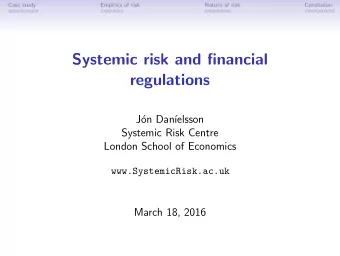 Systemic risk and financial  regulations  J  on Dan  elsson  Systemic Risk Centre  London